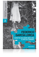 Federico García Lorca - Sonetos do Amor Obscuro e Divã do Tamarit
