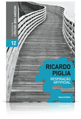 Ricardo Piglia - Respiração Artificial